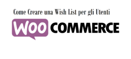 Woocommerce come Creare la Lista Desideri (Wish List)